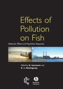 Effects of Pollution on Fish : Molecular Effects and Population Responses