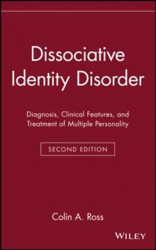 Dissociative Identity Disorder : Diagnosis, Clinical Features, and Treatment of Multiple Personality