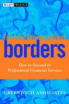 Financial Services without Borders : How to Succeed in Professional Financial Services