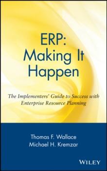 ERP: Making It Happen : The Implementers' Guide to Success with Enterprise Resource Planning