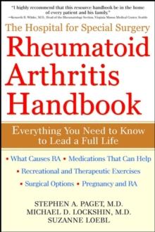 The Hospital for Special Surgery Rheumatoid Arthritis Handbook : Everything You Need to Know