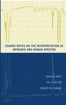 Course Notes on the Interpretation of Infrared and Raman Spectra