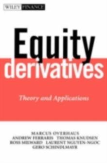 Equity Derivatives : Theory and Applications