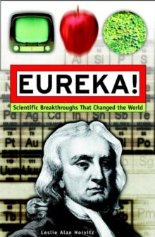 Eureka! : Scientific Breakthroughs that Changed the World