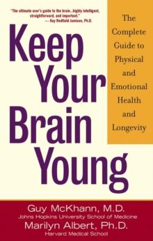 Keep Your Brain Young : The Complete Guide to Physical and Emotional Health and Longevity