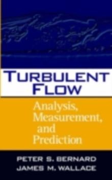 Turbulent Flow : Analysis, Measurement, and Prediction