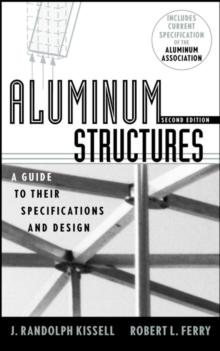 Aluminum Structures : A Guide to Their Specifications and Design