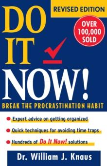 Do It Now! : Break the Procrastination Habit