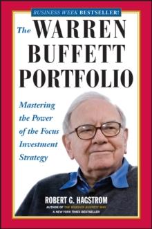 The Warren Buffett Portfolio : Mastering The Power Of The Focus Investment Strategy