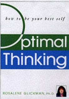 Optimal Thinking : How to Be Your Best Self