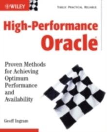 High-Performance Oracle : Proven Methods for Achieving Optimum Performance and Availability