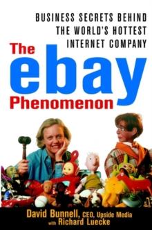 The ebay Phenomenon : Business Secrets Behind the World's Hottest Internet Company