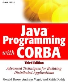 Java Programming with CORBA : Advanced Techniques for Building Distributed Applications