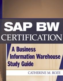 SAP BW Certification : A Business Information Warehouse Study Guide