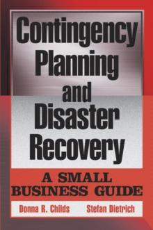 Contingency Planning and Disaster Recovery : A Small Business Guide