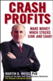 Crash Profits : Make Money When Stocks Sink AND Soar