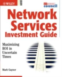 Network Services Investment Guide : Maximizing ROI in Uncertain Times