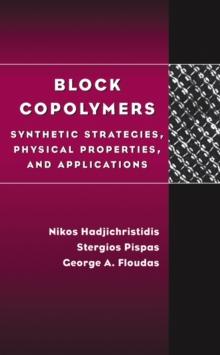 Block Copolymers : Synthetic Strategies, Physical Properties, and Applications