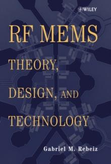 RF MEMS : Theory, Design, and Technology