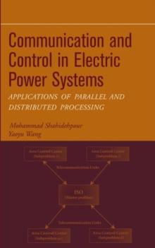 Communication and Control in Electric Power Systems : Applications of Parallel and Distributed Processing