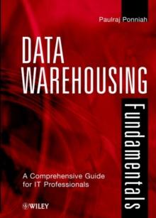 Data Warehousing Fundamentals : A Comprehensive Guide for IT Professionals