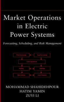 Market Operations in Electric Power Systems : Forecasting, Scheduling, and Risk Management