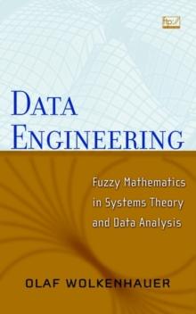 Data Engineering : Fuzzy Mathematics in Systems Theory and Data Analysis