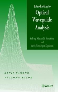 Introduction to Optical Waveguide Analysis : Solving Maxwell's Equation and the Schr dinger Equation