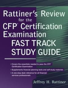 Rattiner's Review for the CFP(R) Certification Examination, Fast Track Study Guide