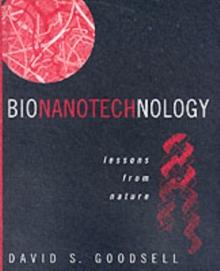 Bionanotechnology : Lessons from Nature