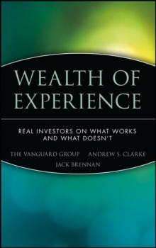 Wealth of Experience : Real Investors on What Works and What Doesn't