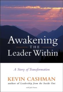 Awakening the Leader Within : A Story of Transformation