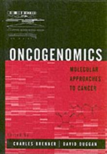 Oncogenomics : Molecular Approaches to Cancer