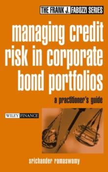 Managing Credit Risk in Corporate Bond Portfolios : A Practitioner's Guide