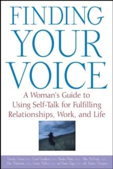 Finding Your Voice : A Woman's Guide to Using Self-Talk for Fulfilling Relationships, Work, and Life