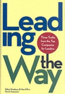 Leading the Way : Three Truths from the Top Companies for Leaders