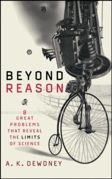 Beyond Reason : Eight Great Problems That Reveal the Limits of Science