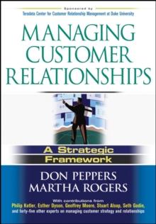 Managing Customer Relationships : A Strategic Framework