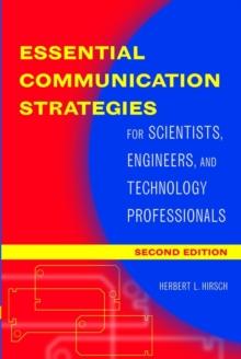 Essential Communication Strategies : For Scientists, Engineers, and Technology Professionals