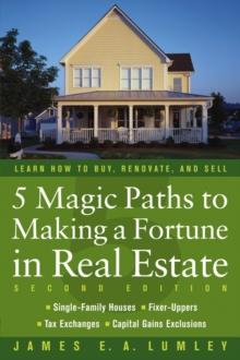 5 Magic Paths to Making a Fortune in Real Estate