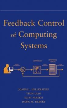 Feedback Control of Computing Systems