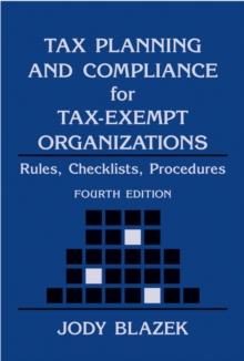 Tax Planning and Compliance for Tax-Exempt Organizations : Rules, Checklists, Procedures