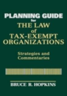 Planning Guide for the Law of Tax-Exempt Organizations : Strategies and Commentaries