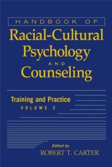 Handbook of Racial-Cultural Psychology and Counseling, Volume 2 : Training and Practice