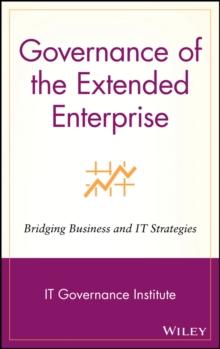 Governance of the Extended Enterprise : Bridging Business and IT Strategies