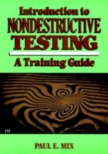 Introduction to Nondestructive Testing : A Training Guide