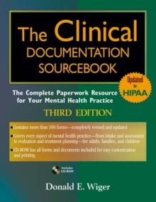 The Clinical Documentation Sourcebook : The Complete Paperwork Resource for Your Mental Health Practice