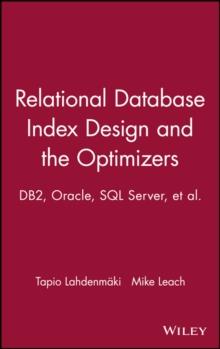 Relational Database Index Design and the Optimizers : DB2, Oracle, SQL Server, et al.