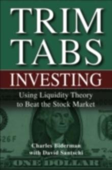 TrimTabs Investing : Using Liquidity Theory to Beat the Stock Market