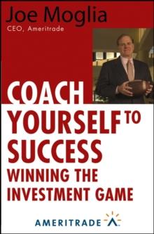 Coach Yourself to Success : Winning the Investment Game